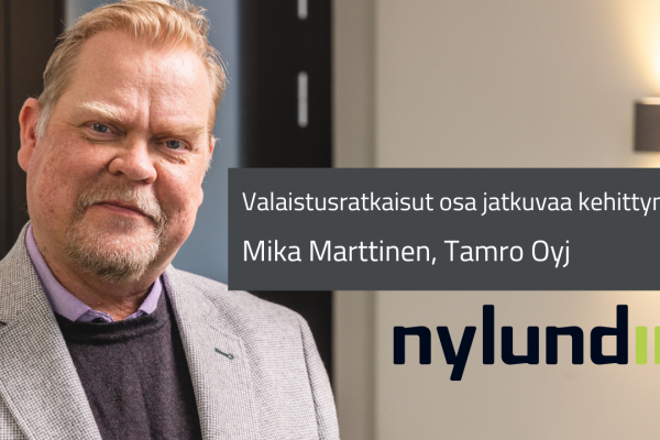 Tamro Oyj, Mika Marttinen: valaistusratkaisut ovat osa jatkuvaa kehittymistämme